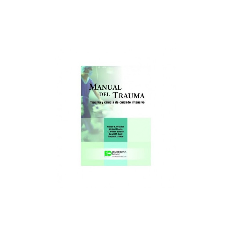 Manual del trauma. Trauma y cirugía de cuidado intensivo 9789588379340