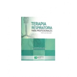 Terapia respiratoria para profesionales. Todo lo que debe saber 9789585577091