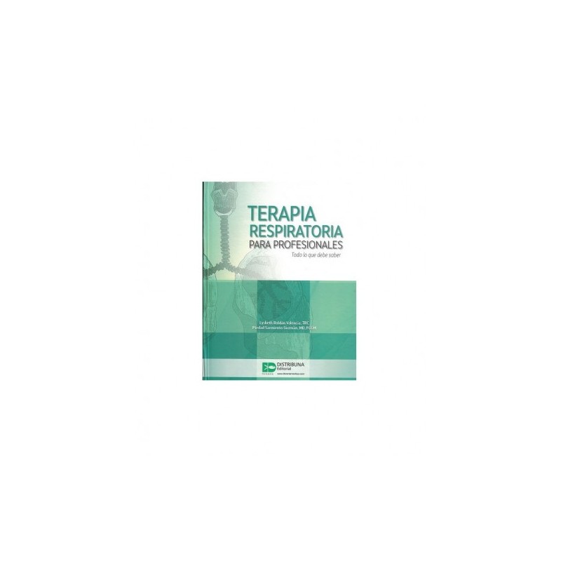 Terapia respiratoria para profesionales. Todo lo que debe saber 9789585577091