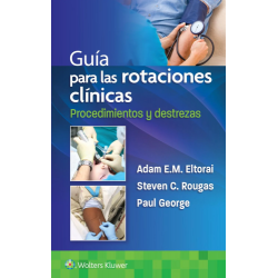 Eltorai: Guía para las rotaciones clínicas. Procedimientos y destrezas 9788418892455