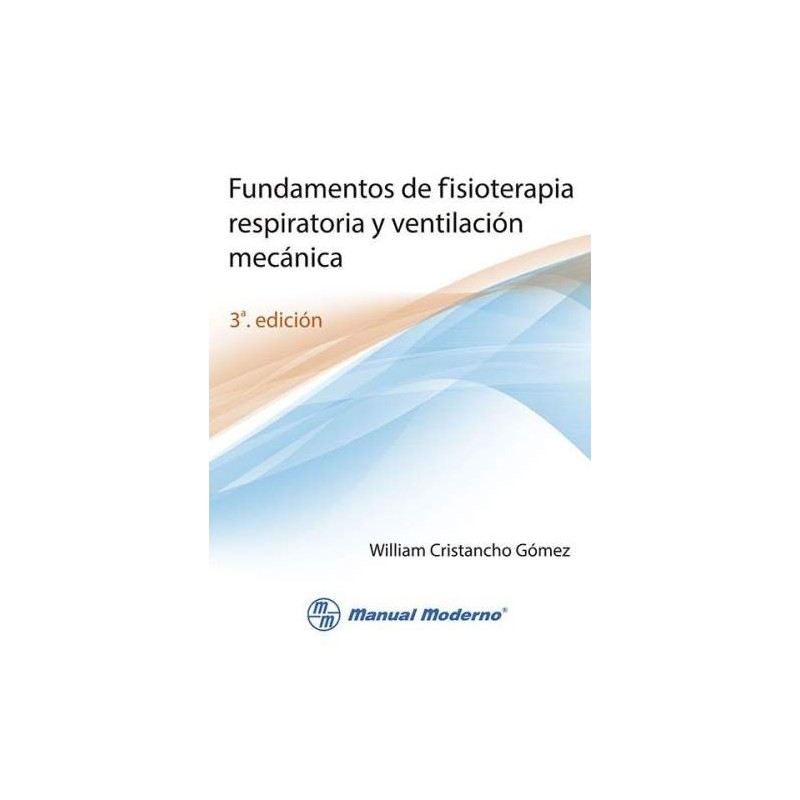 FUNDAMENTOS DE FISIOTERAPIA RESPIRATORIA Y VENTILACION MECANICA