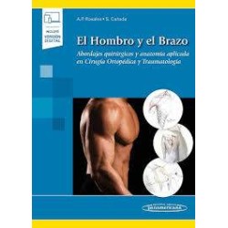 Rosales: El Hombro y el Brazo Abordajes quirúrgicos y anatomía aplicada en Cirugía Ortopédica y Traumatología. 9788491105398