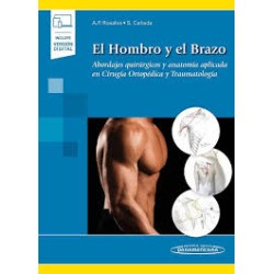 Rosales: El Hombro y el Brazo Abordajes quirúrgicos y anatomía aplicada en Cirugía Ortopédica y Traumatología. 9788491105398