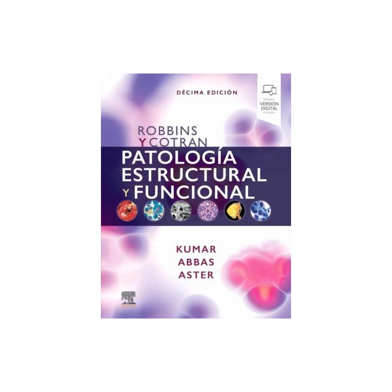 Robbins y Cotran. Patología estructural y funcional 10 Ed. 9788491139119