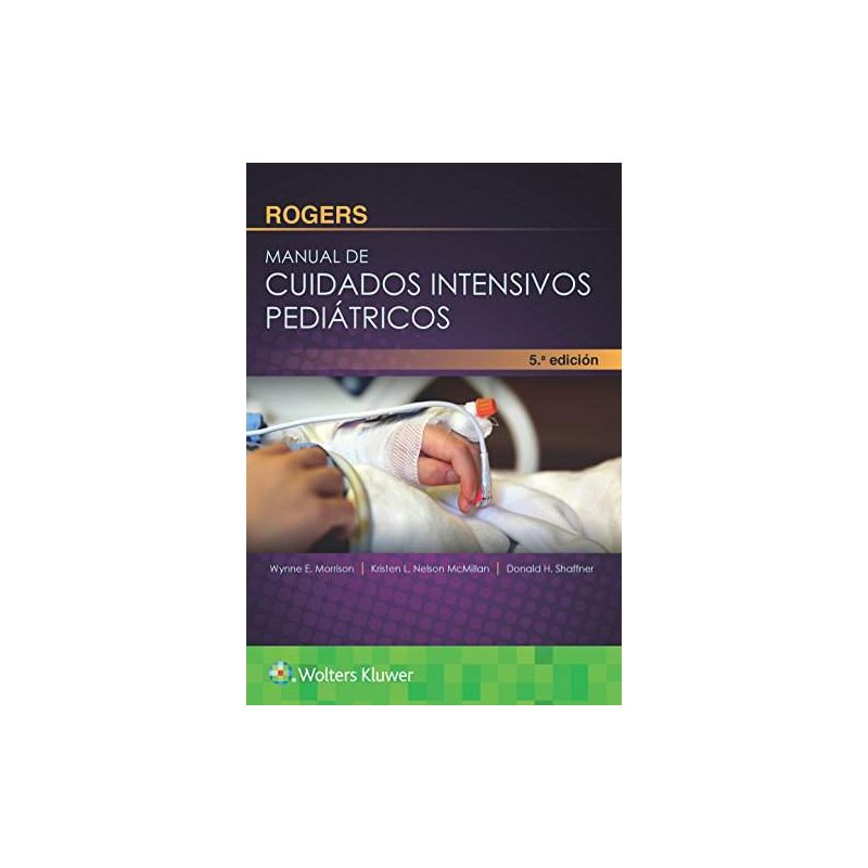 Rogers. Manual de cuidados intensivos pediátricos 9788416781614