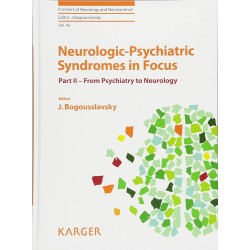 Neurologic-Psychiatric Syndromes in Focus - Part II: From Psychiatry to Neurology