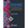 Tena: Psicoterapia Integrativa una Aproximación a la Práctica Clínica Basada en Evidencias 9786074488333