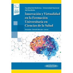 Fernández: Innovación y Virtualidad en la Formación Universitaria en Ciencias de La Salud 9789500696531