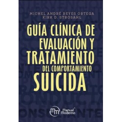 Reyes Ortega: Guía Clínica de Evaluación y Tratamiento del Comportamiento Suicida. 9786074488364