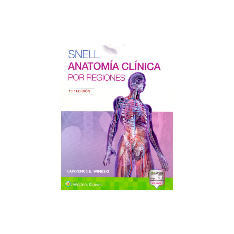 Snell. Anatomía clínica por regiones. 10 Ed. 2019 de Wineski 9788417602277