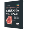 Arte Quirurgico en Cirugía Vaginal. 2da Edición.