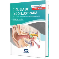 Cirugía de Oído Ilustrado. Atlas de Integral de Técnicas Microquirúrgicas Otológicas