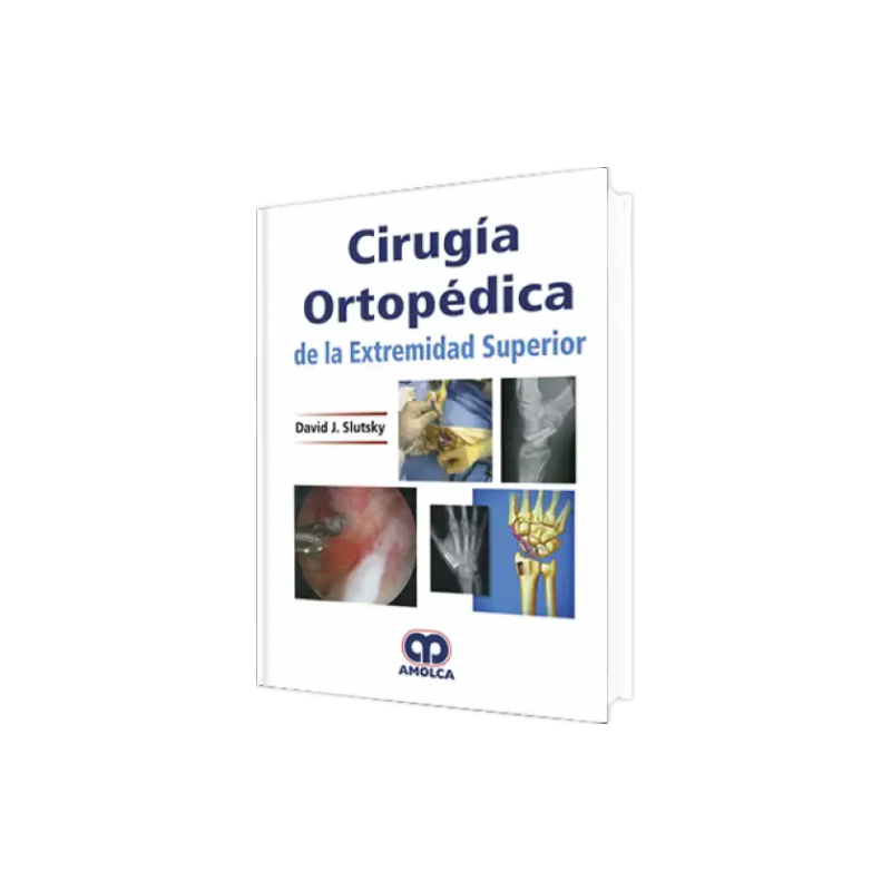 Cirugía Ortopédica de la Extremidad Superior