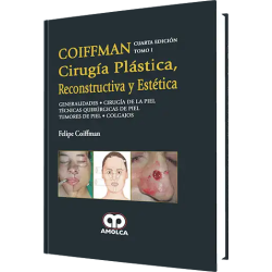 Cirugía Plástica Reconstructiva y Estética. 4ta. Edición Tomo I. Generalidades