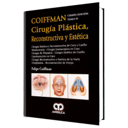 Cirugía Plástica Reconstructiva y Estética. 4ta. Edición Tomo IV. Cirugía de cara y cuello