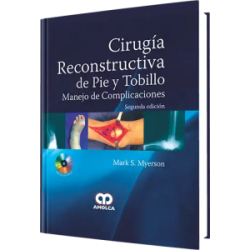 Cirugía Reconstructiva de Pie y Tobillo Manejo de Complicaciones.