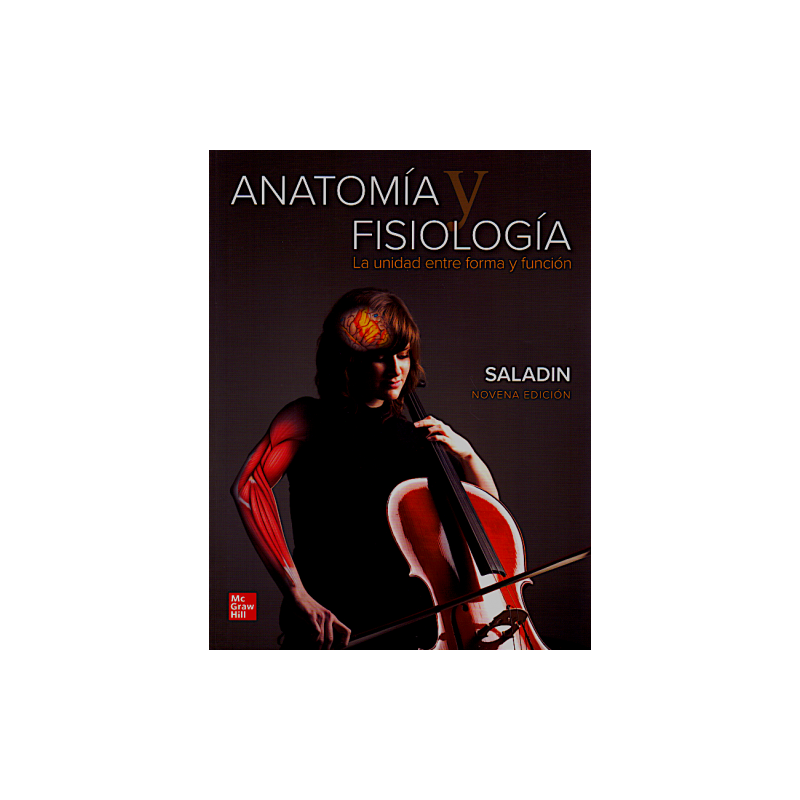 Saladin: Anatomía y Fisiología. La Unidad Entre Forma y Función.