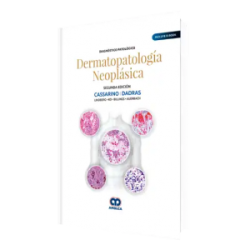 Dermatopatología Neoplásica. Segunda Edición.