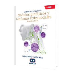 Diagnósticos Patológicos Nódulos Linfáticos y Linfomas Extranodales. 2da Edición