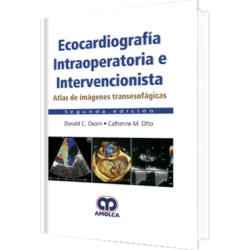 Ecocardiografía Intraoperatoria e Intervencionista Atlas de imágenes transesofágicas Segunda edición