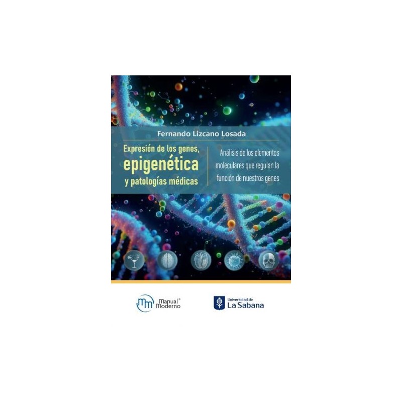 Expresión de los genes, epigenética y patologías médicas 9786287695085