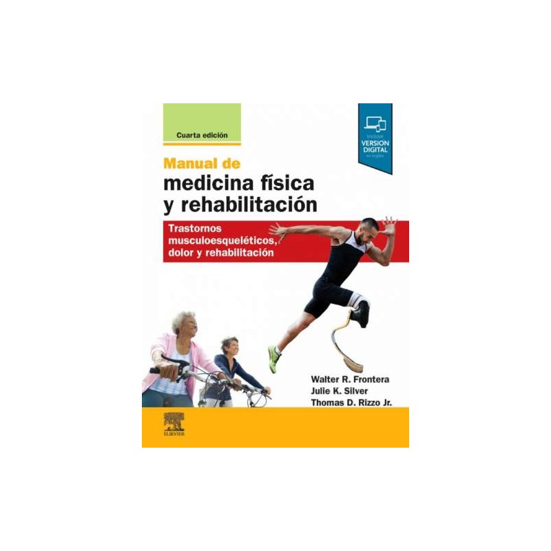 Manual de medicina física y rehabilitación Trastornos musculoesqueléticos, dolor y rehabilitación 9788491136347