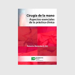 Cirugía de la mano. Aspectos esenciales de la práctica clínica 9789588813189