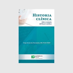 Historia clínica. Arte y esencia del hacer médico 9789588813554